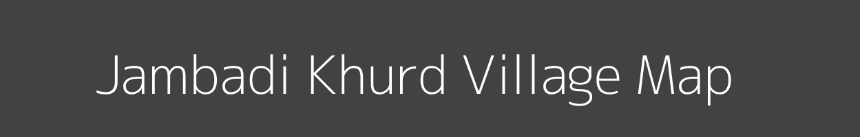 Map of Jambadi Khurd Village in Madhya Pradesh Image