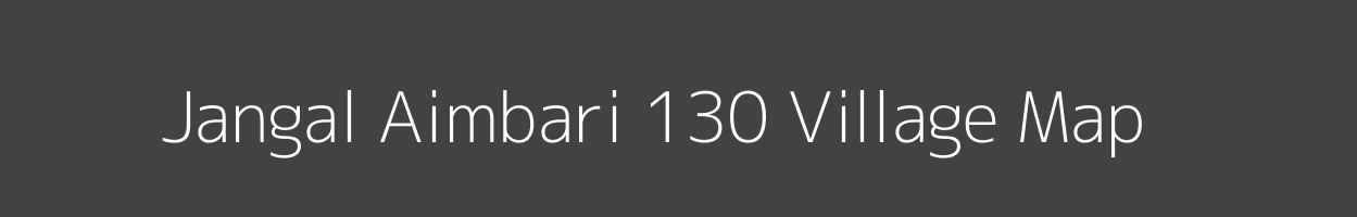 Map of Jangal Aimbari 130 Village in Himachal Pradesh Image