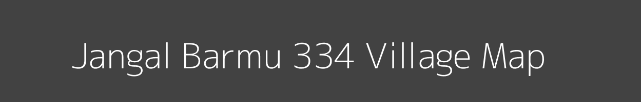 Map of Jangal Barmu 334 Village in Himachal Pradesh Image