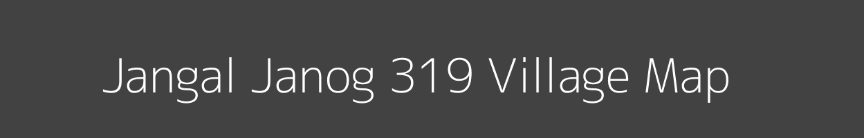 Map of Jangal Janog 319 Village in Himachal Pradesh Image