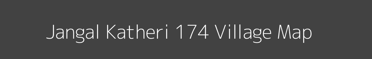 Map of Jangal Katheri 174 Village in Himachal Pradesh Image