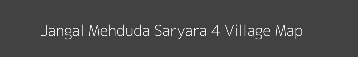 Map of Jangal Mehduda Saryara 4 Village in Himachal Pradesh Image