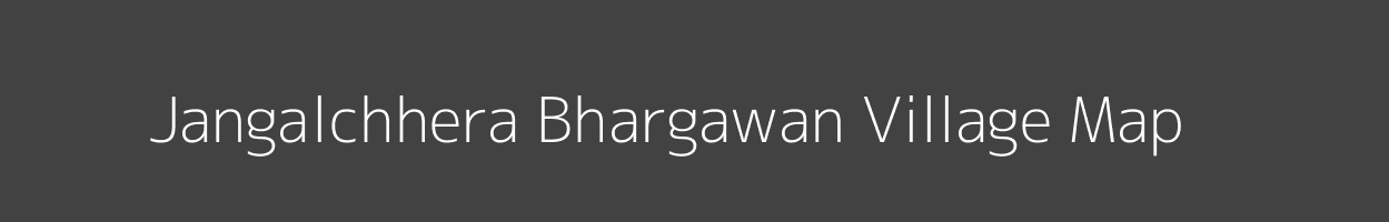 Map of Jangalchhera Bhargawan Village in Bihar Image