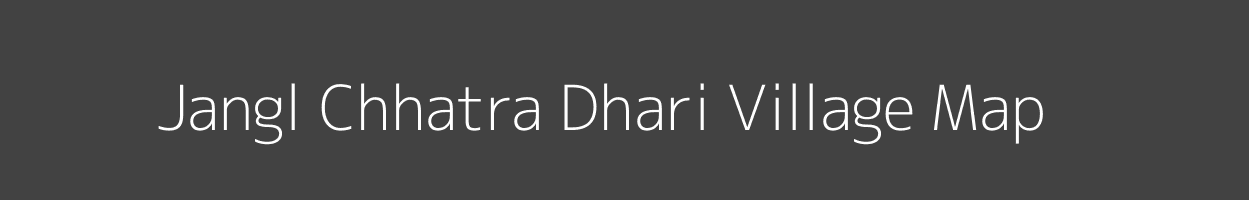 Map of Jangl Chhatra Dhari Village in Uttar Pradesh Image