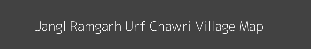 Map of Jangl Ramgarh Urf Chawri Village in Uttar Pradesh Image