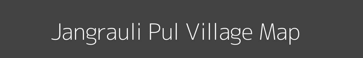Map of Jangrauli Pul Village in Uttar Pradesh Image