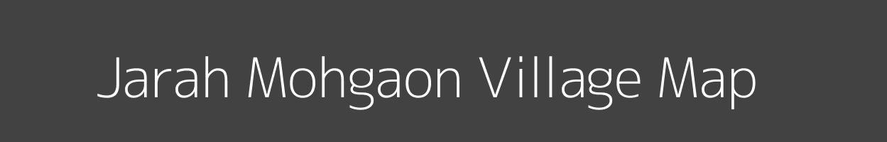 Map of Jarah Mohgaon Village in Madhya Pradesh Image