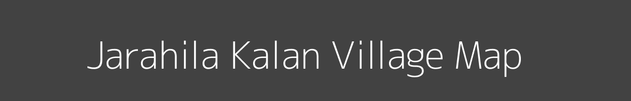 Map of Jarahila Kalan Village in Uttar Pradesh Image