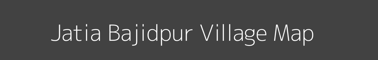 Map of Jatia Bajidpur Village in Bihar Image