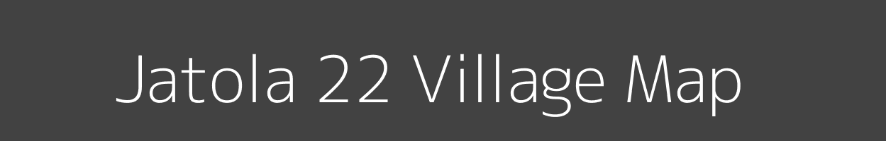 Map of Jatola 22 Village in Haryana Image
