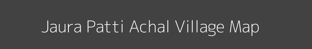 Map of Jaura Patti Achal Village in Uttar Pradesh Image