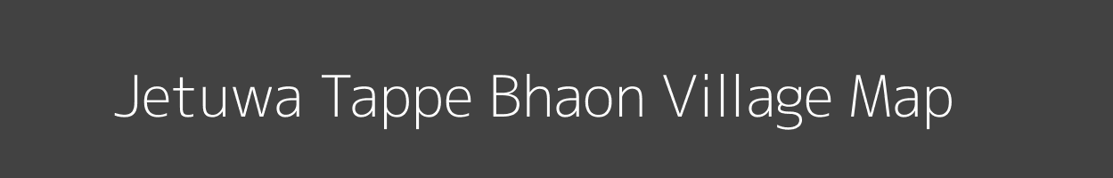 Map of Jetuwa Tappe Bhaon Village in Uttar Pradesh Image