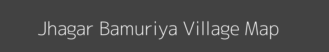 Map of Jhagar Bamuriya Village in Madhya Pradesh Image