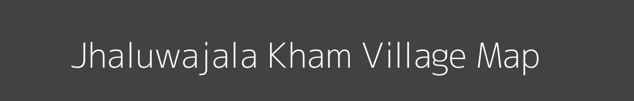 Map of Jhaluwajala Kham Village in Uttarakhand Image