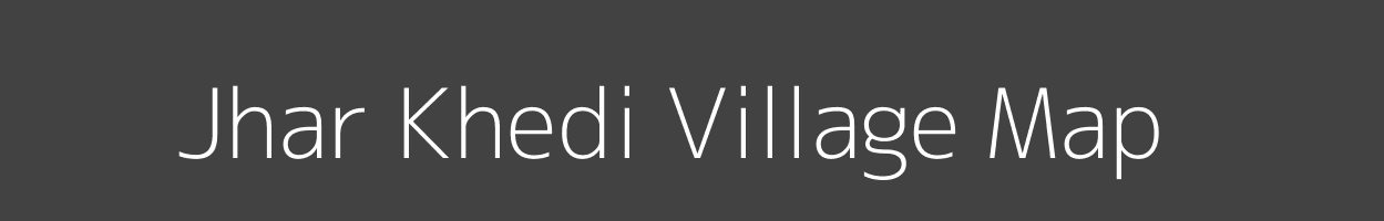 Map of Jhar Khedi Village in Madhya Pradesh Image