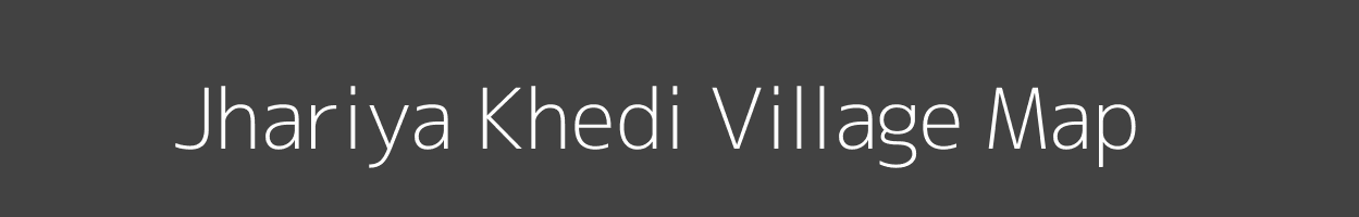 Map of Jhariya Khedi Village in Madhya Pradesh Image