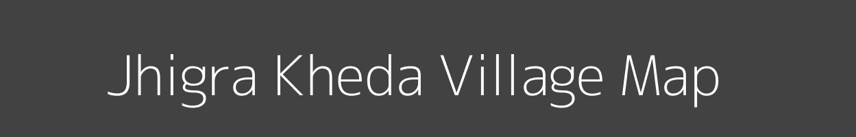 Map of Jhigra Kheda Village in Madhya Pradesh Image