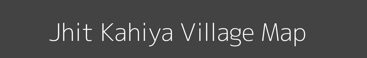 Map of Jhit Kahiya Village in Bihar Image