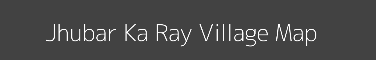 Map of Jhubar Ka Ray Village in Rajasthan Image