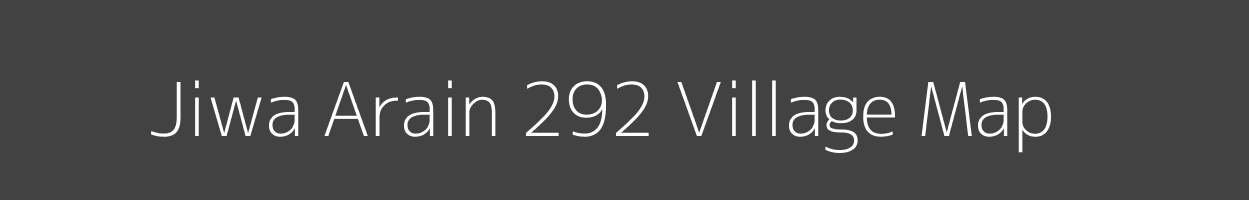 Map of Jiwa Arain 292 Village in Punjab Image