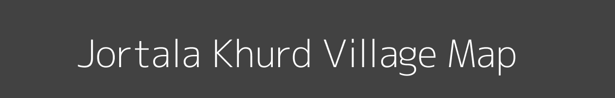 Map of Jortala Khurd Village in Madhya Pradesh Image