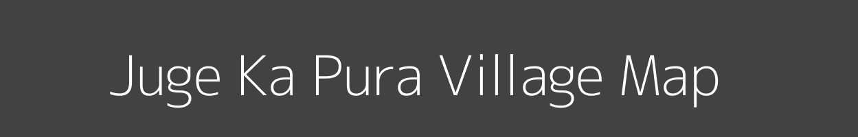 Map of Juge Ka Pura Village in Madhya Pradesh Image