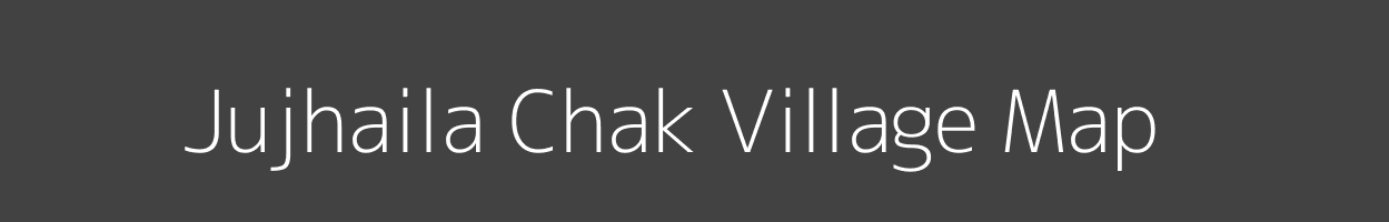 Map of Jujhaila Chak Village in Uttar Pradesh Image