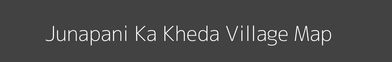 Map of Junapani Ka Kheda Village in Madhya Pradesh Image