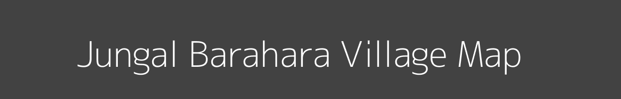 Map of Jungal Barahara Village in Uttar Pradesh Image