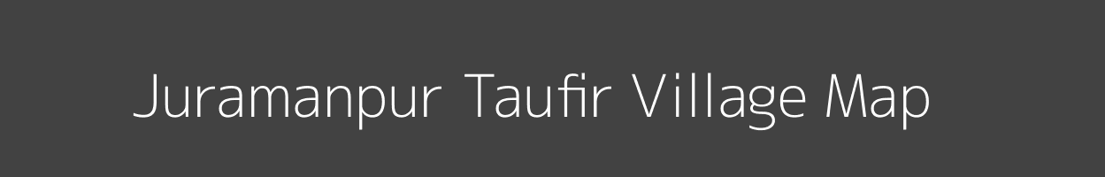 Map of Juramanpur Taufir Village in Bihar Image