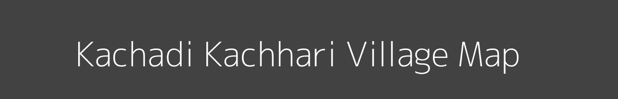 Map of Kachadi Kachhari Village in Madhya Pradesh Image