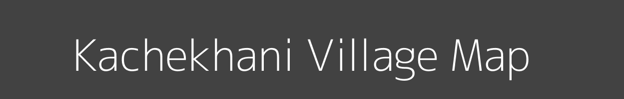 Map of Kachekhani Village in Madhya Pradesh Image