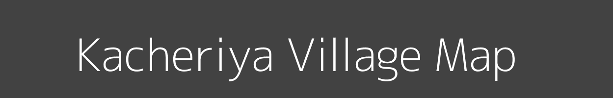 Map of Kacheriya Village in Madhya Pradesh Image