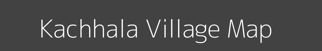 Map of Kachhala Village in Madhya Pradesh Image