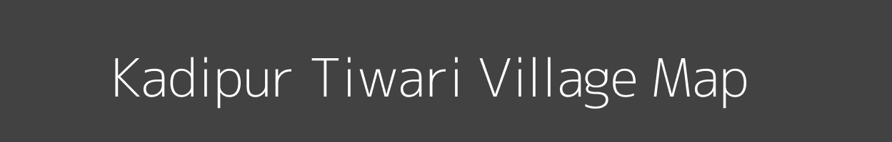 Map of Kadipur Tiwari Village in Uttar Pradesh Image