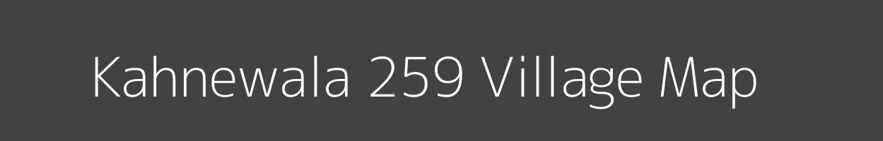 Map of Kahnewala 259 Village in Punjab Image