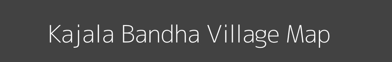 Map of Kajala Bandha Village in Odisha Image