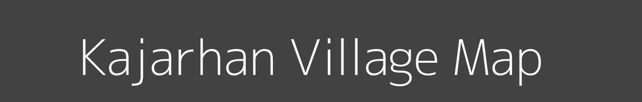 Map of Kajarhan Village in Bihar Image