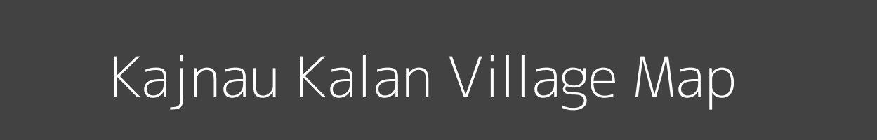 Map of Kajnau Kalan Village in Rajasthan Image