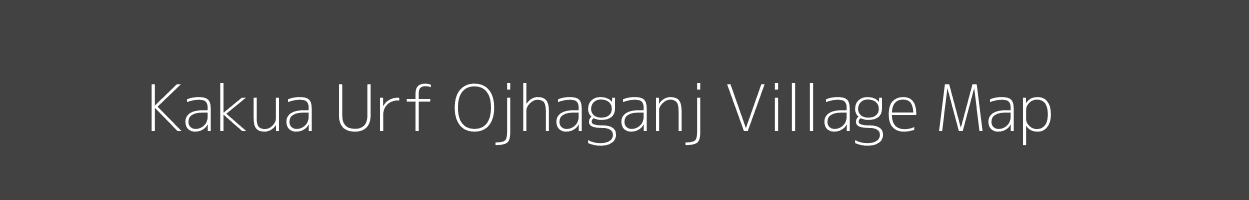 Map of Kakua Urf Ojhaganj Village in Uttar Pradesh Image