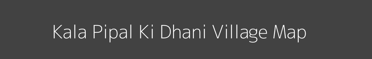 Map of Kala Pipal Ki Dhani Village in Rajasthan Image
