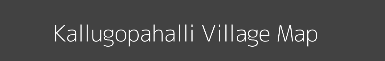 Map of Kallugopahalli Village in Karnataka Image