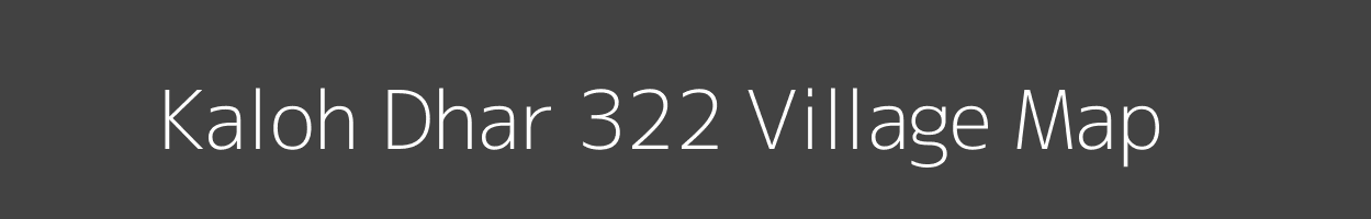 Map of Kaloh Dhar 322 Village in Himachal Pradesh Image