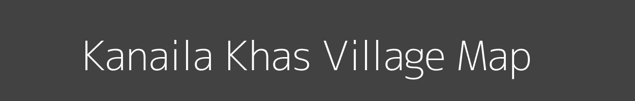 Map of Kanaila Khas Village in Uttar Pradesh Image