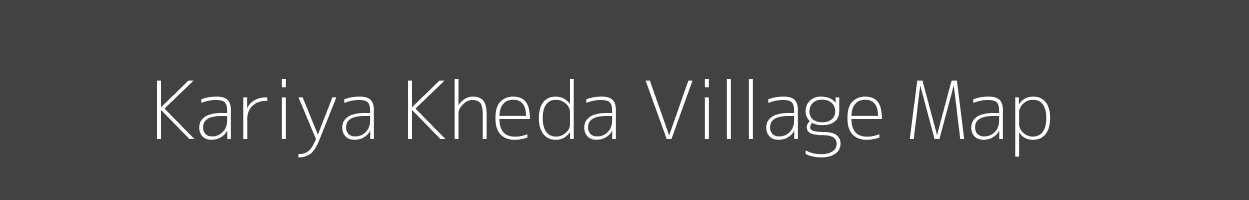 Map of Kariya Kheda Village in Madhya Pradesh Image