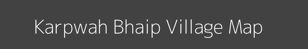 Map of Karpwah Bhaip Village in Madhya Pradesh Image