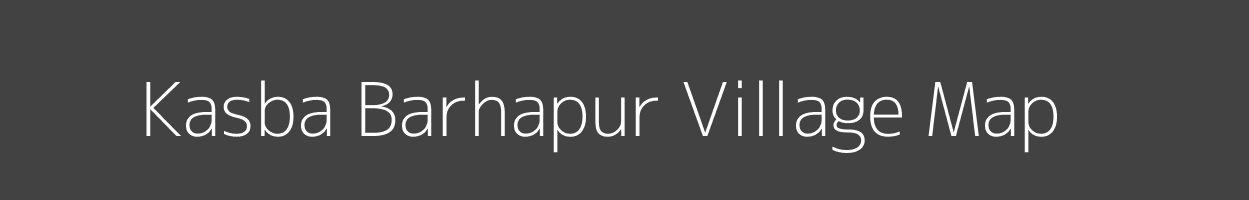 Map of Kasba Barhapur Village in Uttar Pradesh Image