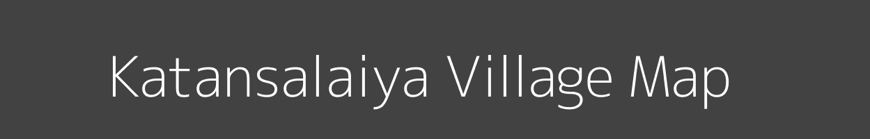 Map of Katansalaiya Village in Madhya Pradesh Image