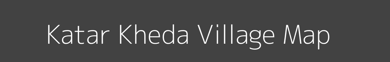 Map of Katar Kheda Village in Madhya Pradesh Image
