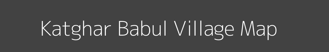 Map of Katghar Babul Village in Uttar Pradesh Image